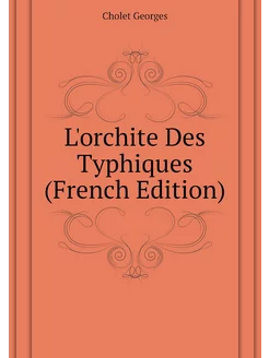 L'orchite Des Typhiques (French Edition)