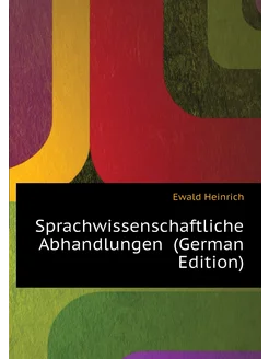 Sprachwissenschaftliche Abhandlungen (German Edition)