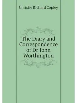 The Diary and Correspondence of Dr Jo