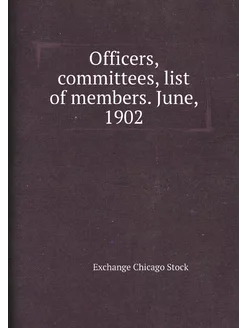 Officers, committees, list of members. June, 1902