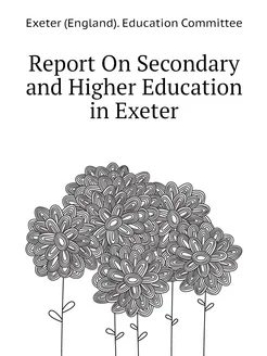 Report On Secondary and Higher Education in Exeter