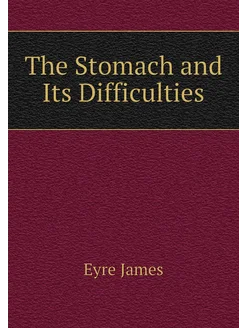 The Stomach and Its Difficulties