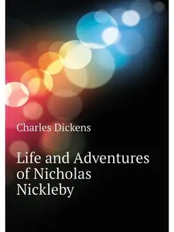 Life and Adventures of Nicholas Nickleby