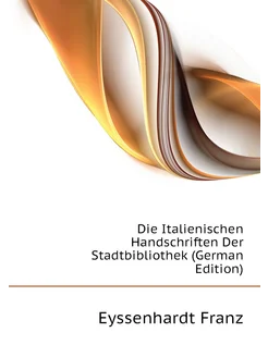 Die Italienischen Handschriften Der Stadtbibliothek