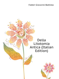 Della Litotomia Antica (Italian Edition)