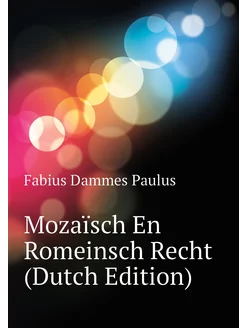 Mozaïsch En Romeinsch Recht (Dutch Edition)