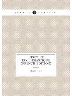 Histoire Ecclesiastique (French Edition)