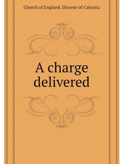 A charge delivered