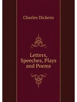 Letters, Speeches, Plays and Poems