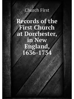 Records of the First Church at Dorche