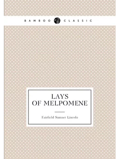 Lays of Melpomene