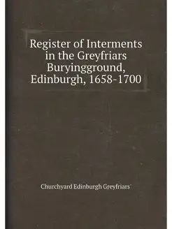 Register of Interments in the Greyfri