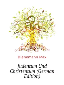 Judentum Und Christentum (German Edition)