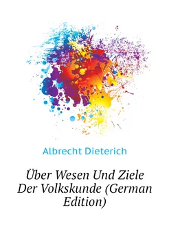 Über Wesen Und Ziele Der Volkskunde (German Edition)