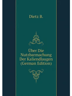 Über Die Nutzbarmachung Der Kaliendlaugen (German Ed