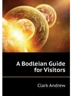 A Bodleian Guide for Visitors