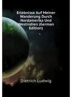 Erlebnisse Auf Meiner Wanderung Durch Nordamerika Un