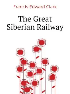 The Great Siberian Railway