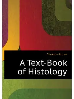 A Text-Book of Histology