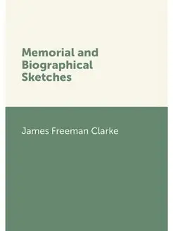 Memorial and Biographical Sketches