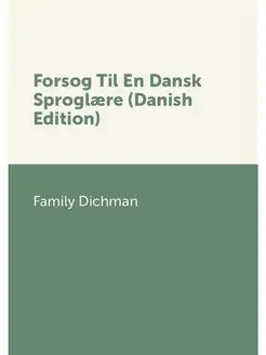 Forsog Til En Dansk Sproglaere (Danis