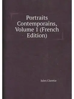 Portraits Contemporains, Volume 1 (Fr