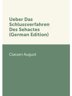 Ueber Das Schlussverfahren Des Sehactes (German Edit