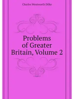 Problems of Greater Britain, Volume 2