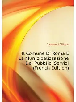 Il Comune Di Roma E La Municipalizzaz