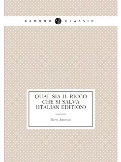 Qual Sia Il Ricco Che Si Salva (Italian Edition)