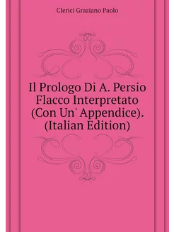 Il Prologo Di A. Persio Flacco Interpretato (Con Un'