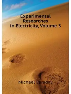 Experimental Researches in Electricit