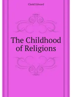 The Childhood of Religions