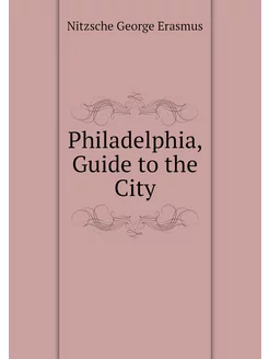 Philadelphia, Guide to the City