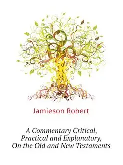 A Commentary Critical, Practical and