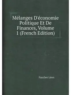 Melanges D'economie Politique Et De F