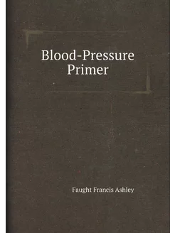 Blood-Pressure Primer