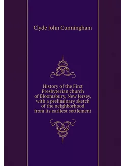 History of the First Presbyterian church of Bloomsbu