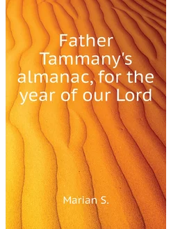 Father Tammany's almanac, for the year of our Lord