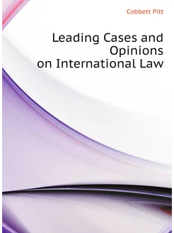 Leading Cases and Opinions on International Law