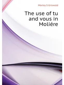 The use of tu and vous in Moliére