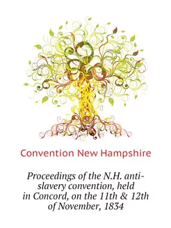 Proceedings of the N.H. anti-slavery convention, hel