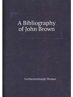 A Bibliography of John Brown