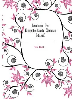 Lehrbuch Der Kinderheilkunde (German