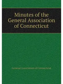 Minutes of the General Association of