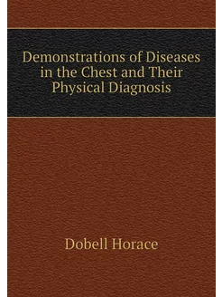 Demonstrations of Diseases in the Chest and Their Ph