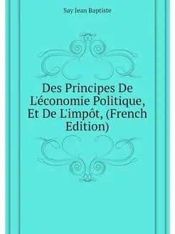 Des Principes De L'economie Politique