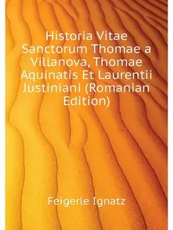 Historia Vitae Sanctorum Thomae a Vil