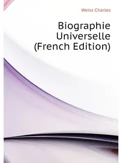 Biographie Universelle (French Edition)