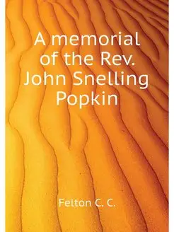 A memorial of the Rev. John Snelling